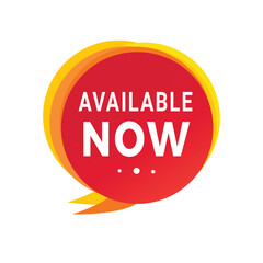 Available now label, badge or speech bubble banner. Design for store, marketing advertising. Flat vector icon.