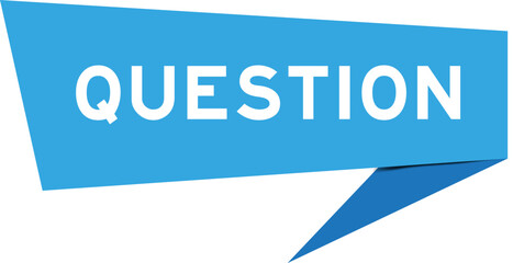 Blue color speech banner with word question on white background