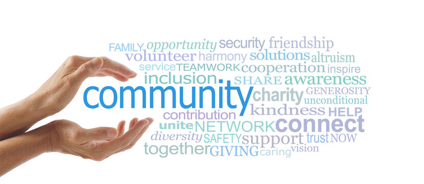 Your community needs you word cloud  - Female cupped hands around the word COMMUNITY surrounded by a relevant word cloud against a white background
