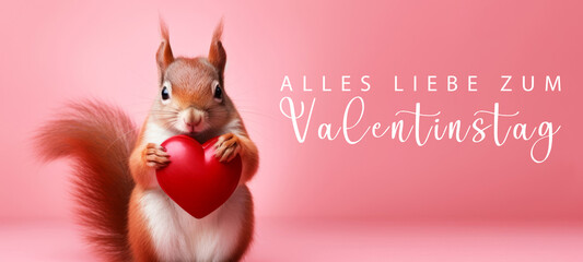Alles Liebe zum Valentinstag, Grußkarte mit deutschem Text - Niedliches stehendes Eichhörnchen...