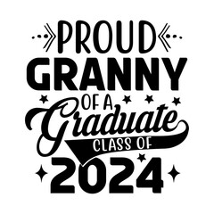 Proud Granny Of A Graduate Class Of 2024 Svg