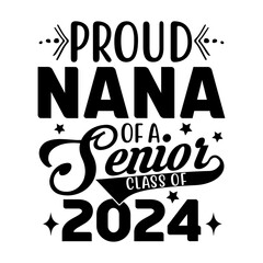 Proud Nana Of A Senior Class Of 2024 Svg