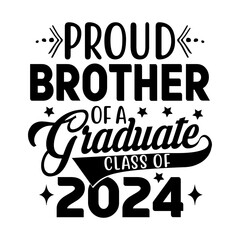 Proud Brother Of A Graduate Class Of 2024 Svg