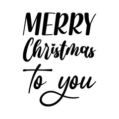merry christmas to you black letters quote