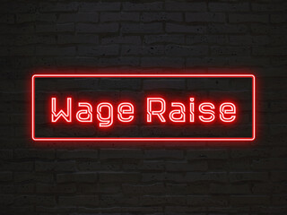 Wage Raise のネオン文字
