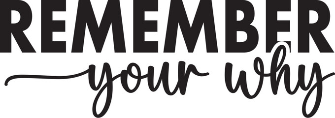 Remember Your Why
