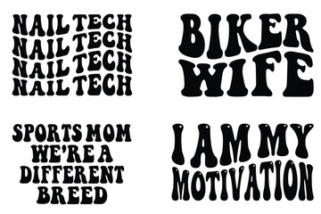 Nail Tech, Biker Wife, Sports Mom We're a Different Breed, i am my motivation retro wavy SVG T-shirt designs