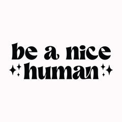 Be a nice human, Rear View Mirror with motivational quotes illustration