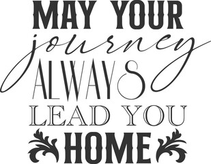 May Your Journey Always Lead You Home - Vintage Home Decoration Design - obrazy, fototapety, plakaty