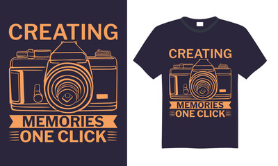 Creating Memories One Click - Photographer T shirt Design, Handmade calligraphy vector illustration, used for poster, simple, lettering  For stickers, mugs, etc.