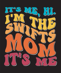 It's Me Hi I'm The Swifts Mom It's Me