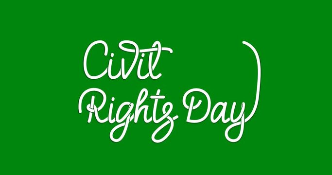 Civil Rights Day Text Animation. Handwritten text calligraphy on the green screen alpha channel. Great for celebrations, events, and Festivals. Transparent background, easy to put into any video