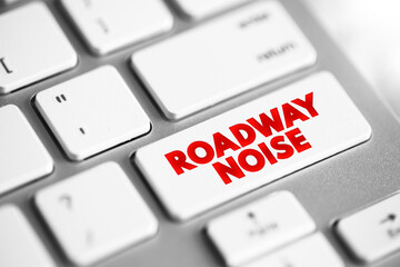 Roadway Noise is the collective sound energy emanating from motor vehicles, text concept button on...