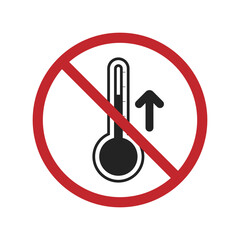 Do not heat, keep cold, high temperature warning, in red forbidden crossed sign and up arrow isolated on white