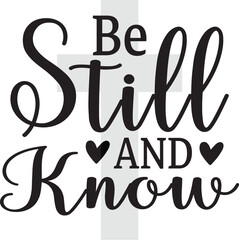 Be Still and Know
