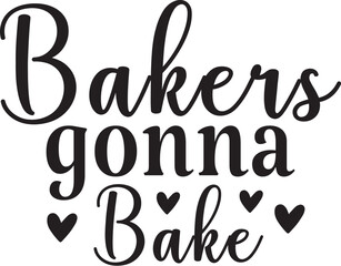 Bakers Gonna Bake