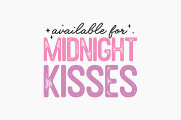 Available For Midnight Kisses Pink New Year typography t shirt design