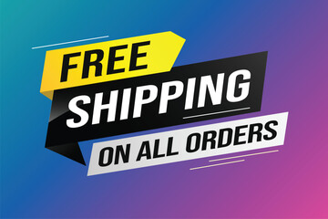 Obraz premium Free shipping all orders tag. Banner design template for marketing. Special offer promotion or retail. background banner modern graphic design for store shop, online store, website, landing page 