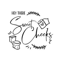 Bathroom svg, Hey There Sweet Cheeks svg, Home svg, Funny Bathroom Sign svg, Restroom Sign svg, Farmhouse Sign svg, Gathered, Powder room, Svg Files for Cricut