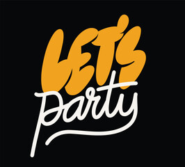Let's party. Inspirational vector Hand drawn typography poster. Vector calligraphic illustration design - 693753752