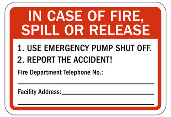 Spill clean up sign and labels in case of fire, spill or release use emergency pump shut off, report the accident by call 911