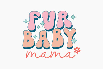 Fur Baby Mama Dog Quote SVG T shirt design