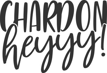 Chardon Heyyy - Wine Illustration