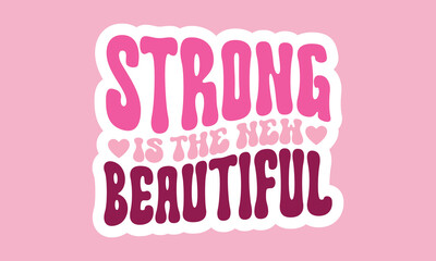 Strong is the new beautiful Retro Stickers Design
