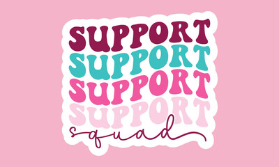 Support squad Retro Stickers Design
