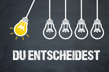Du entscheidest	