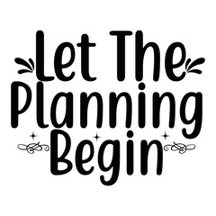 Let The Planning Begin SVG Cut File