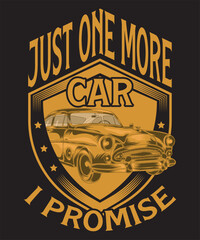 Just One More Car I Promise T-shirt Design Car Vector Design Car Vector