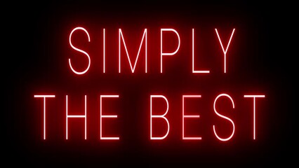 Flickering red retro style neon sign glowing against a black background for SIMPLY THE BEST