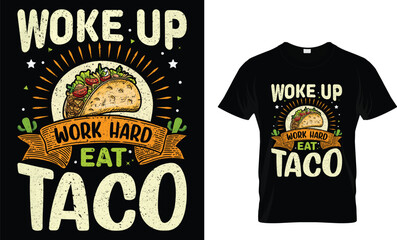 Woke up work hard eat taco, tacos lover t shirt
