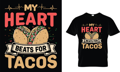 My heart beats for tacos, tacos t shirt for taco lovers.