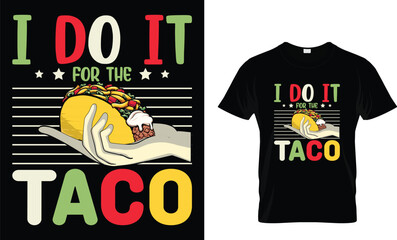 I do it for the taco, best taco t shirt for taco lover.