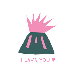 Lava you cute postcard with funny hand drawn doodle volcano. Cover, template, banner, poster, print about love, friendship.