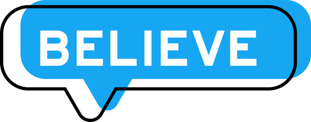 Speech banner and blue shade with word believe on white background