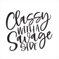 Fotobehang classy with a savage side background inspirational positive quotes, motivational, typography, lettering design © Dawson