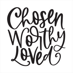 chosen worthy loved background inspirational positive quotes, motivational, typography, lettering design
