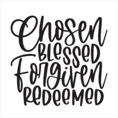Fotobehang chosen blessed forgiven redeemed background inspirational positive quotes, motivational, typography, lettering design © Dawson