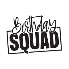 Obraz premium birthday squad background inspirational positive quotes, motivational, typography, lettering design