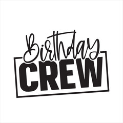 birthday crew background inspirational positive quotes, motivational, typography, lettering design