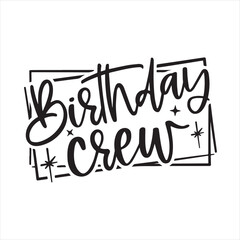 bitrhday crew background inspirational positive quotes, motivational, typography, lettering design