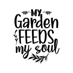 My garden feeds my soul
