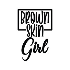 Brown Skin Girl