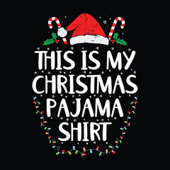 This is my Christmas Pajama Shirt, Pajama Shirt, Christmas Sweater, Christmas Lights, Xmas Shirt Print Template