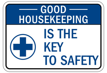 Obraz premium Housekeeping sign and labels good housekeeping is the key to safety