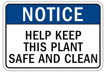 Housekeeping sign and labels help keep this plant safe and clean