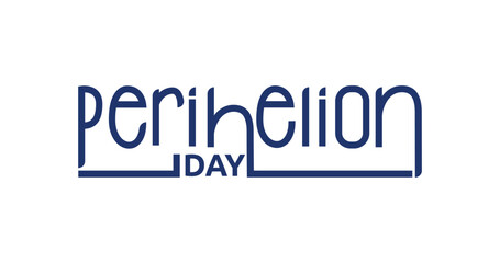 Perihelion Day modern text calligraphy inscription. Great for Celebrate the day when the Earth is closest to the Sun on Perihelion Day through text calligraphy on your content. Vector illustration tex